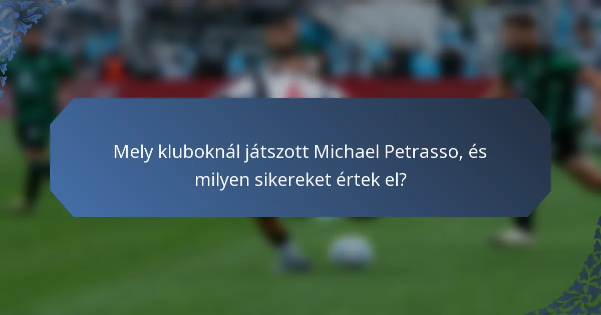 Mely kluboknál játszott Michael Petrasso, és milyen sikereket értek el?