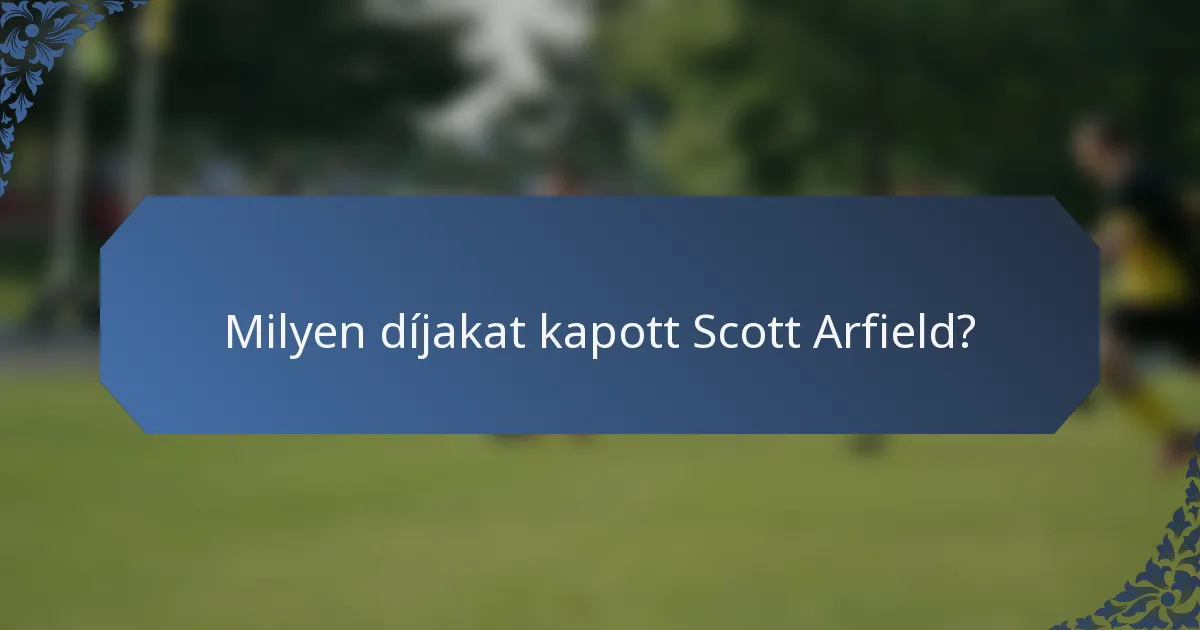 Milyen díjakat kapott Scott Arfield?