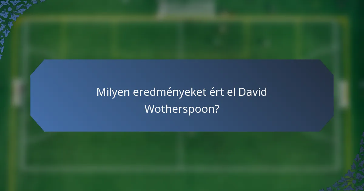 Milyen eredményeket ért el David Wotherspoon?
