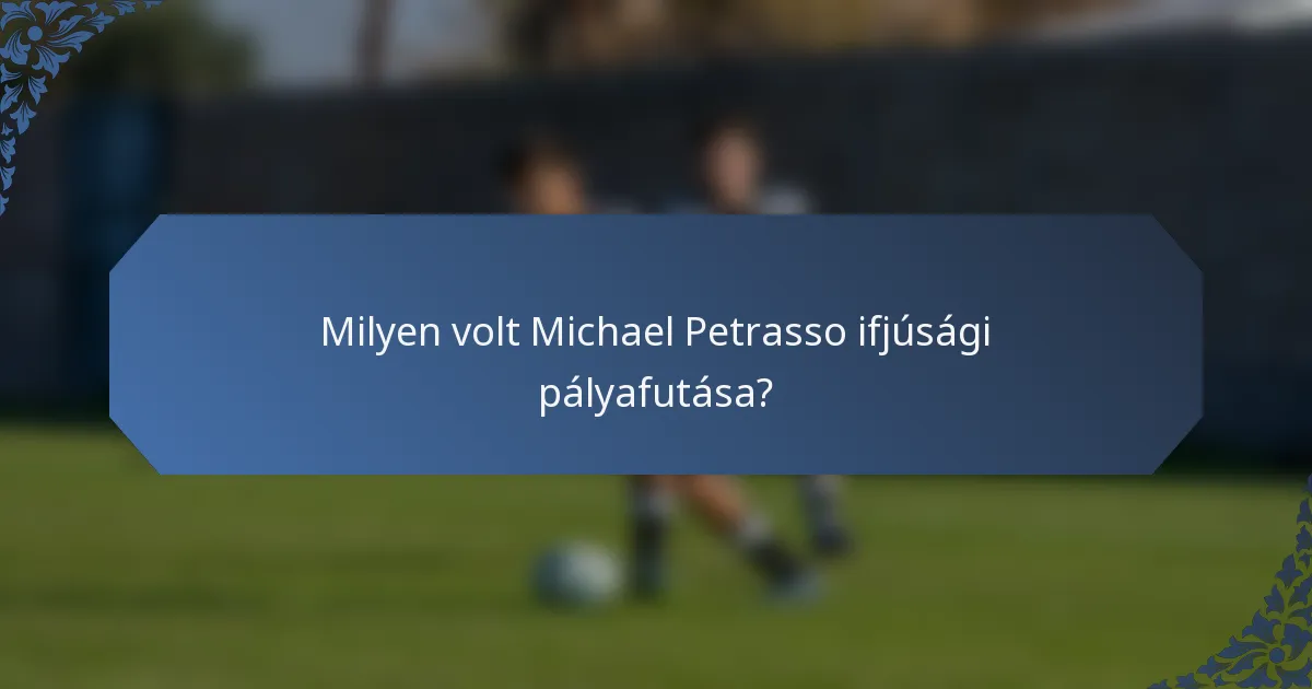 Milyen volt Michael Petrasso ifjúsági pályafutása?